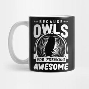 Owls Are Freaking Awesome Mug